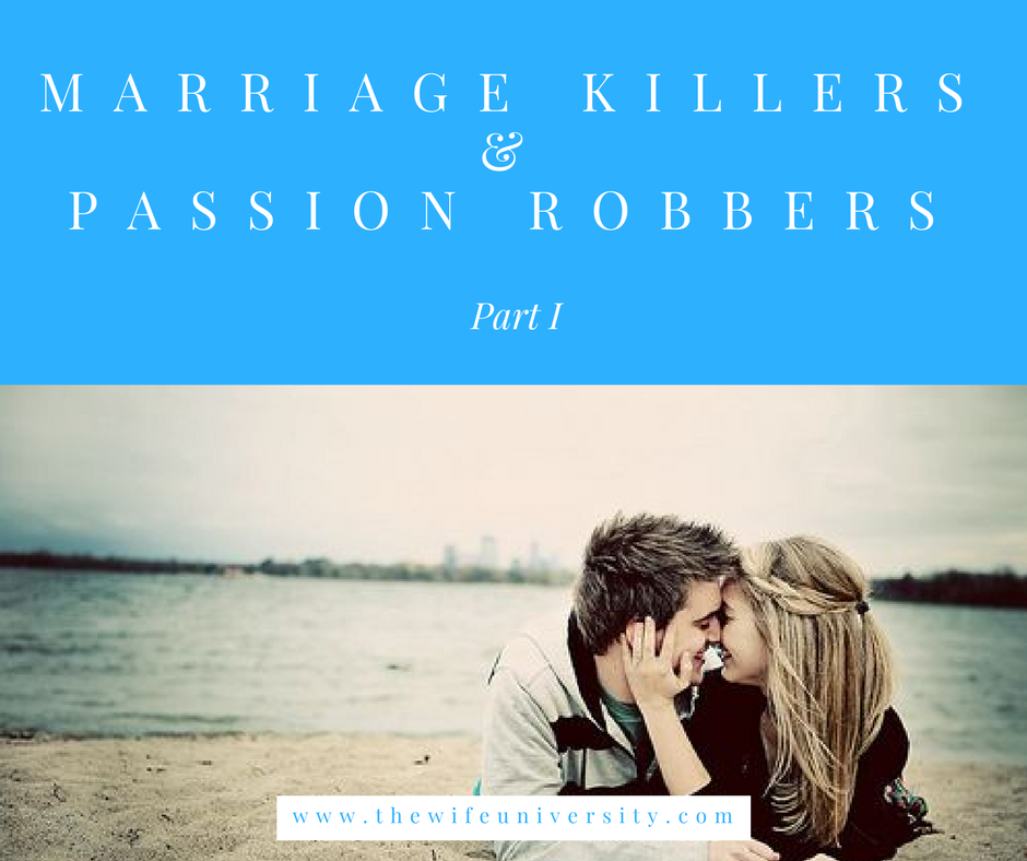 Marriage Killers & Passion Robbers Part I The Wife University